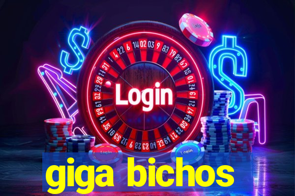 giga bichos